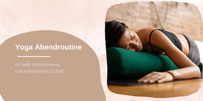 Yoga Abendroutine für tiefe Entspannung und erholsamen Schlaf